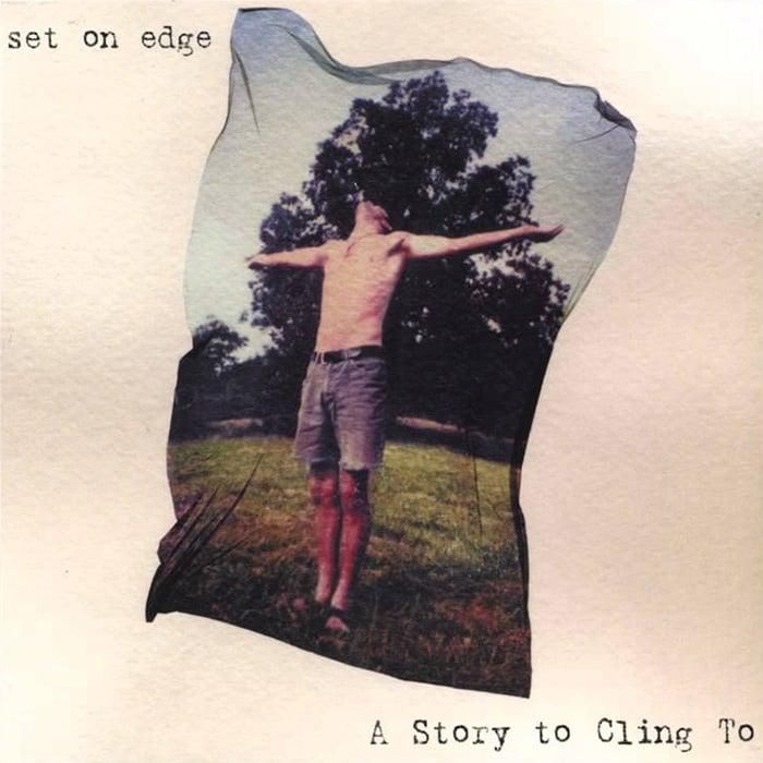 A Story To Cling To - Set On Edge