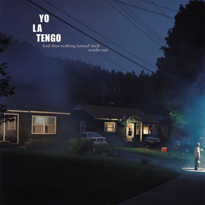 And Then Nothing Turned Itself Inside-Out - Yo La Tengo