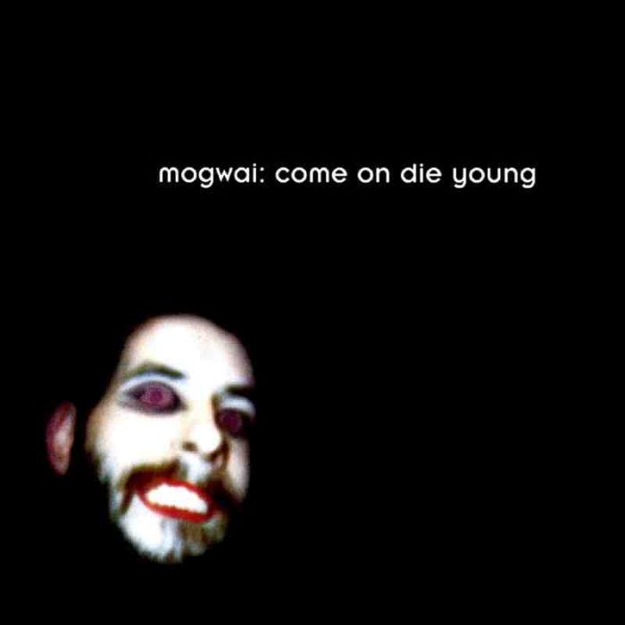 Come On Die Young, Mogwai