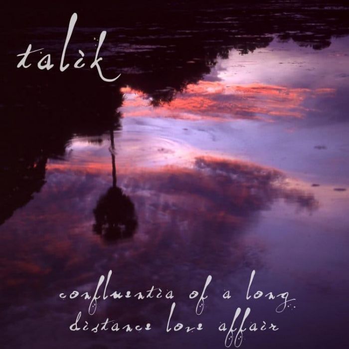 Confluentia of a Long Distance Love Affair - Talik