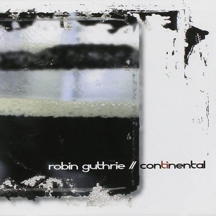 Continental - Robin Guthrie