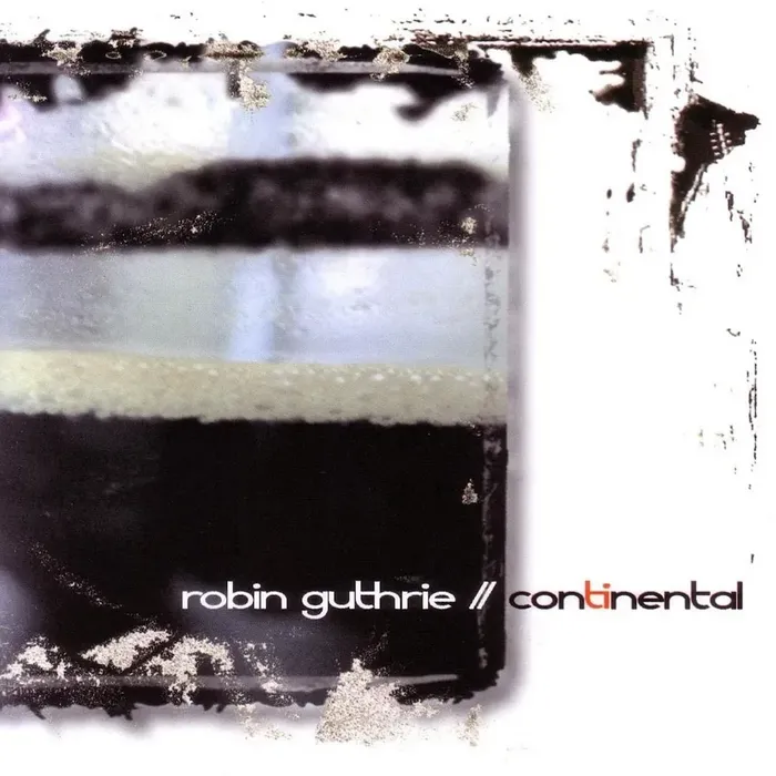Continental - Robin Guthrie