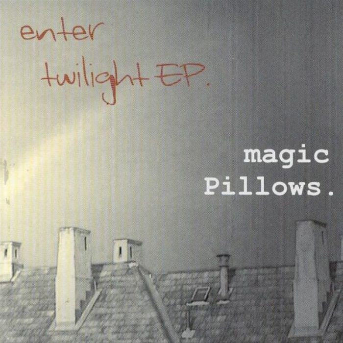Enter Twilight EP - Magic Pillows