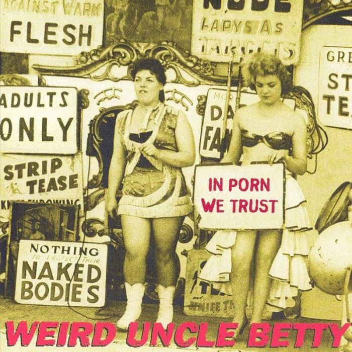 In Porn We Trust - Weird Uncle Betty