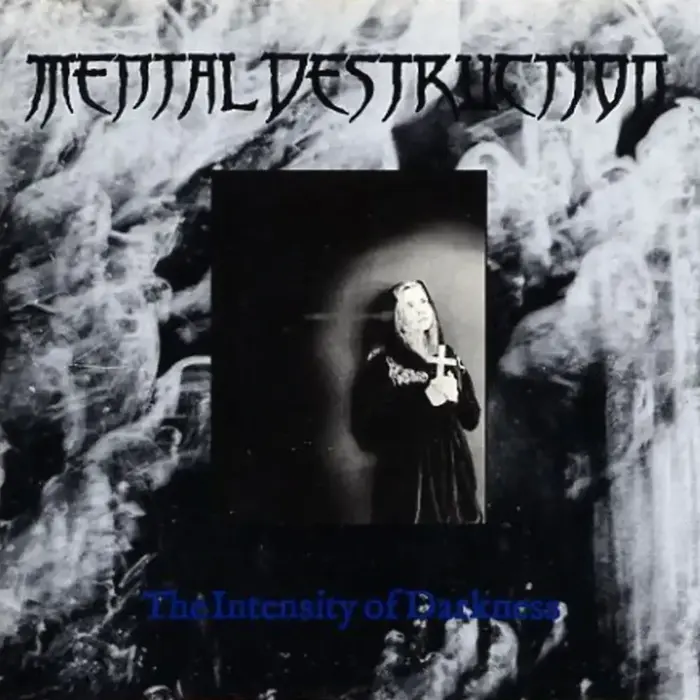 The Intensity of Darkness - Mental Destruction
