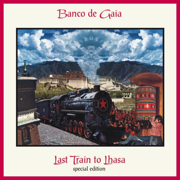 Last Train to Lhasa - Banco de Gaia