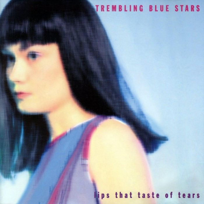 Lips That Taste of Tears - Trembling Blue Stars