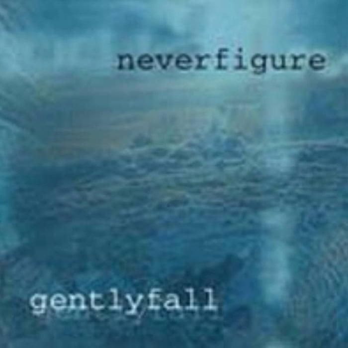 Neverfigure - Gentlyfall