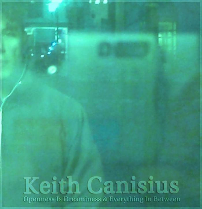 Openness Is Dreaminess & Everything in Between - Keith Canisius