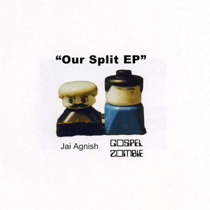 Our Split EP - Jai Agnish, Gospel Zombie