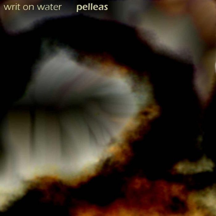 Pelléas - Writ on Water