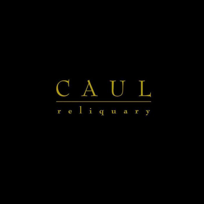 Reliquary - Caul
