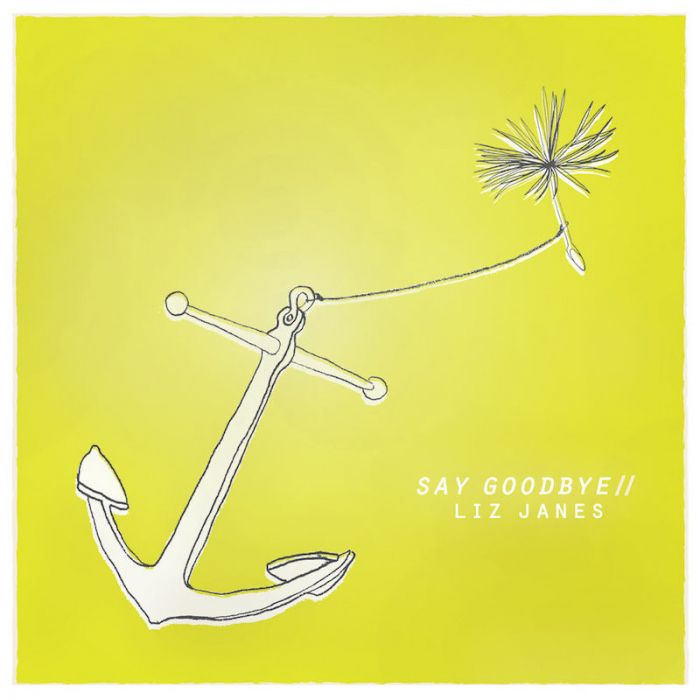 Say Goodbye - Liz Janes