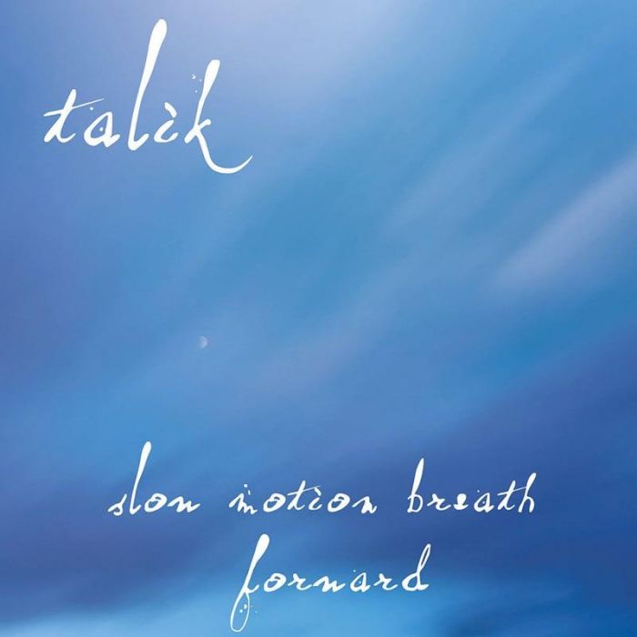 Slow Motion Breath Forward - Talik