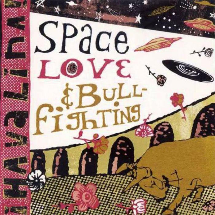 Space, Love & Bullfighting - Havalina