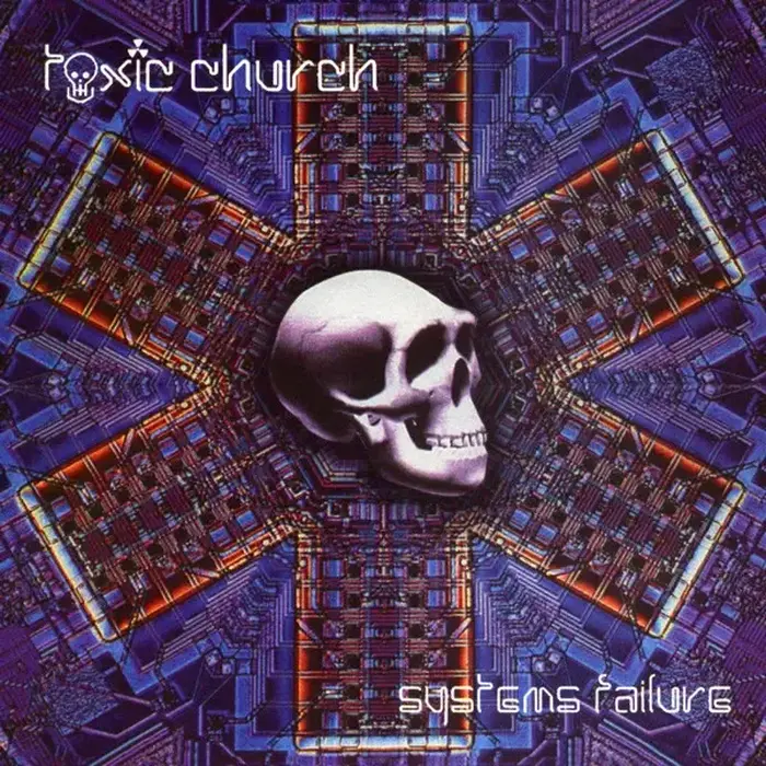Systems Failure - Toxic Church