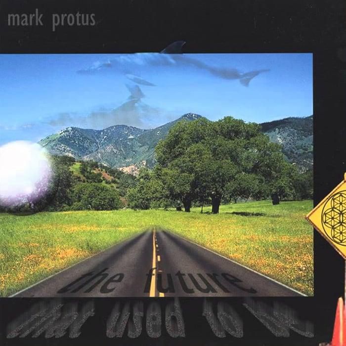 The Future That Used To Be - Mark Protus