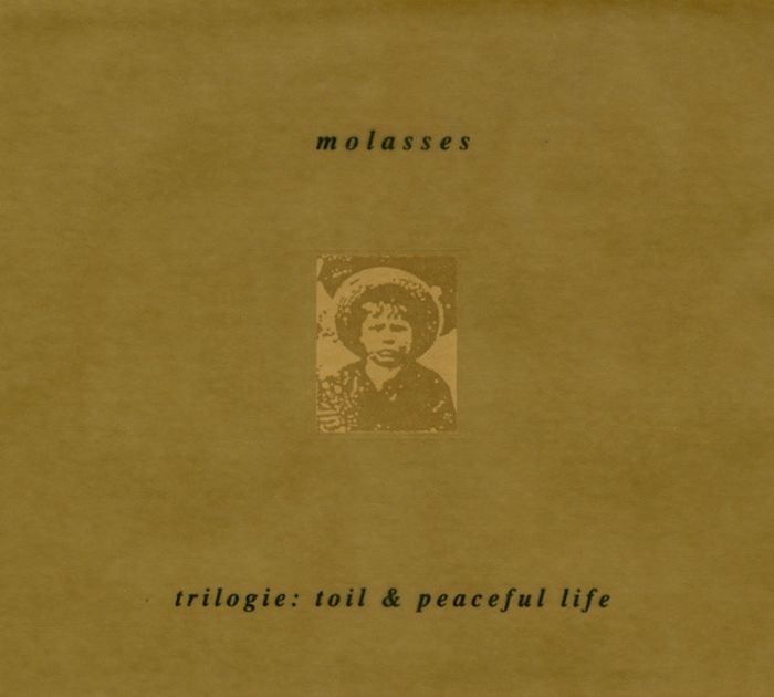 Trilogie: Toil & Peaceful Life - Molasses