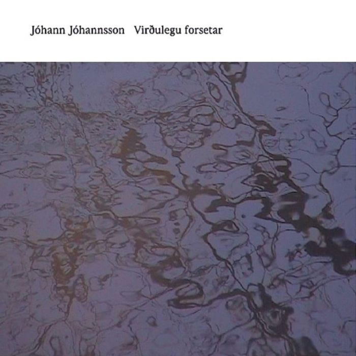 Virdulegu Forsetar - Johann Johannson