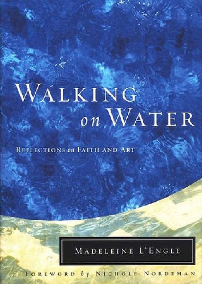 Walking on Water - Madeleine L'Engle