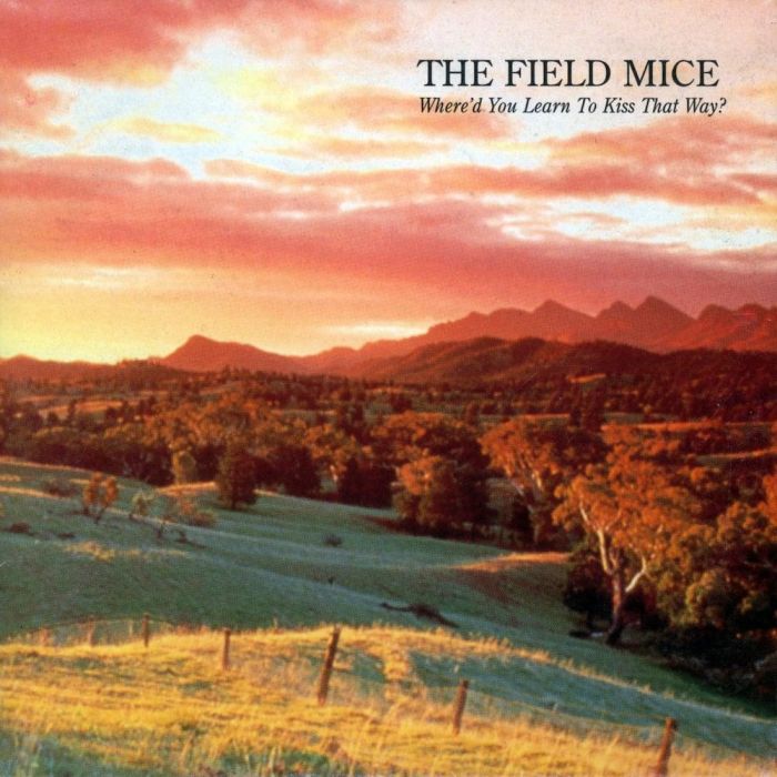 Where'd You Learn to Kiss That Way? - The Field Mice