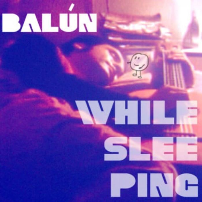 While Sleeping, Balun