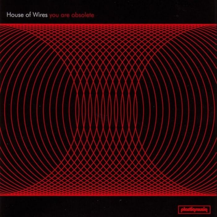 You Are Obsolete - House Of Wires