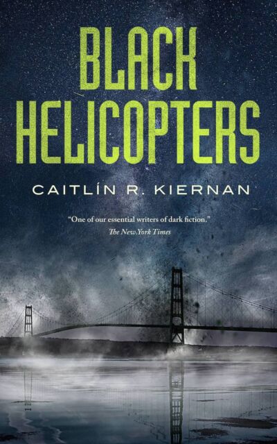 Black Helicopters by Caitlín R Kiernan