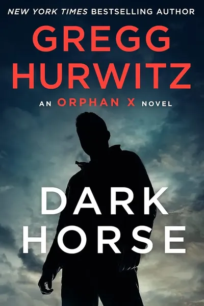 Dark Horse by Gregg Hurwitz (Orphan X, Book Seven)