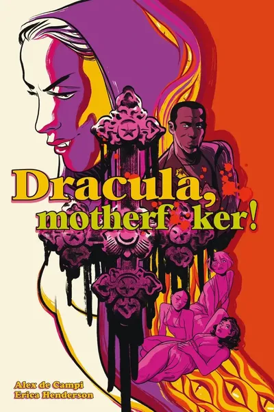 Dracula, Motherf**ker by Alex de Campi and Erica Henderson