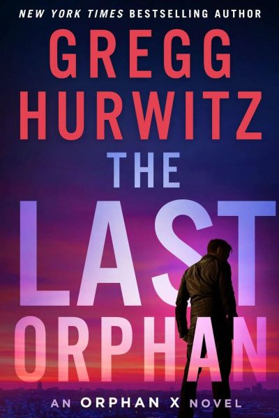 The Last Orphan by Gregg Hurwitz (Orphan X, Book Eight)
