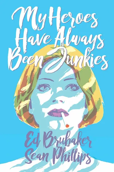 My Heroes Have Always Been Junkies