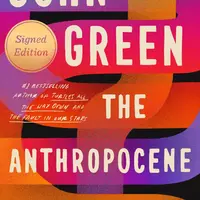 The Anthropocene Reviewed: Essays on a Human-Centered Planet