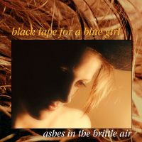 Ashes in the Brittle Air by Black Tape For a Blue Girl