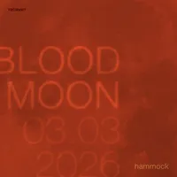 "Blood Moon 03.03.26" by Hammock