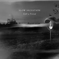 "Call a Friend" by Slow Salvation