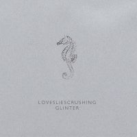 New Lovesliescrushing Album: Glinter