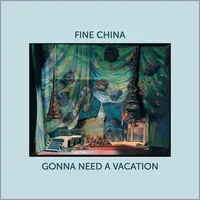 "Gonna Need a Vacation" by Fine China