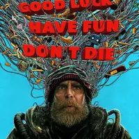 Good Luck, Have Fun, Don't Die