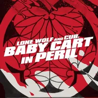 Lone Wolf and Cub: Baby Cart in Peril