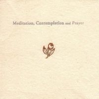 Meditation, Contemplation, and Prayer