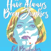 My Heroes Have Always Been Junkies