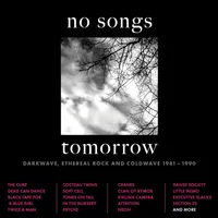 No Songs Tomorrow Delves Into the History of Darkwave, Ethereal Rock, and Coldwave