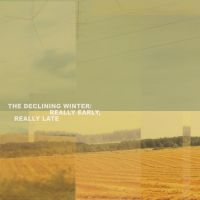 "Really Early, Really Late" by The Declining Winter