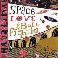 Space, Love & Bullfighting