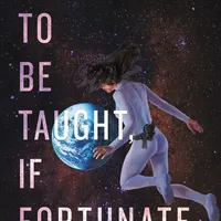 To Be Taught, If Fortunate