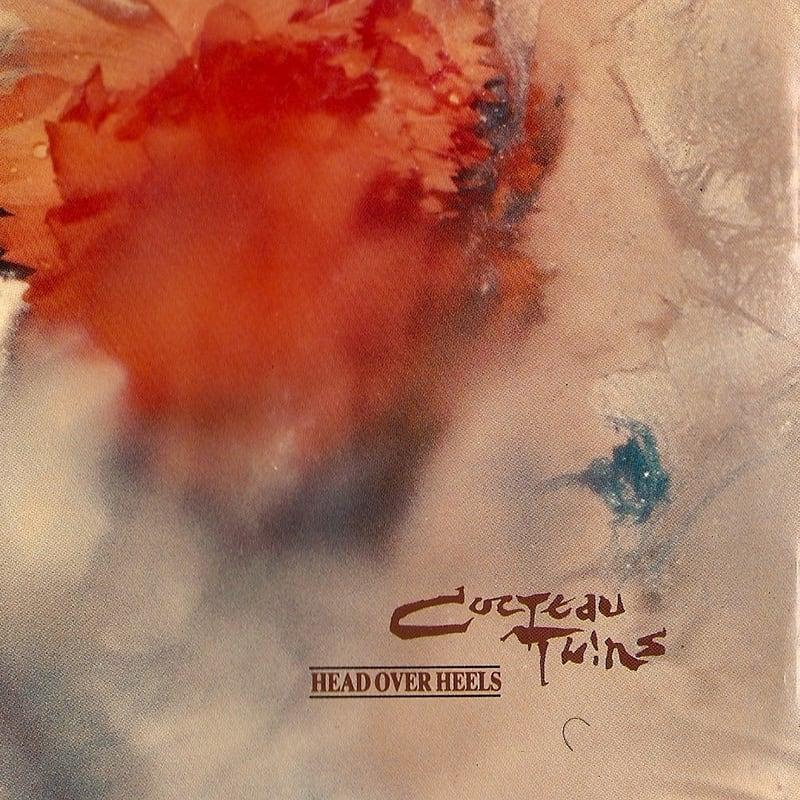 Head Over Heels - Cocteau Twins